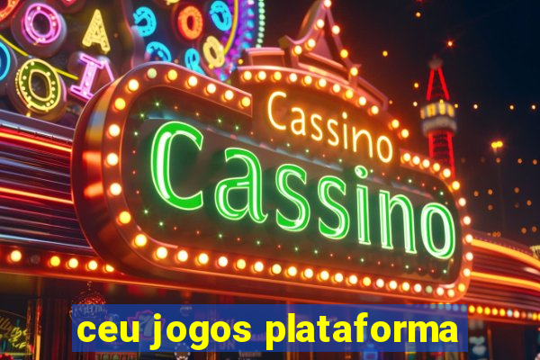 ceu jogos plataforma